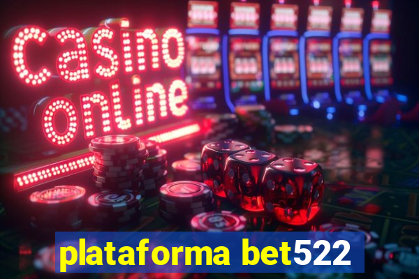 plataforma bet522